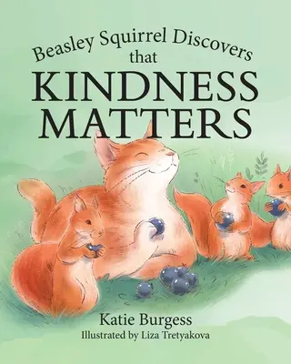 Veverička Beasley objavuje, že na láskavosti záleží - Beasley Squirrel Discovers that Kindness Matters