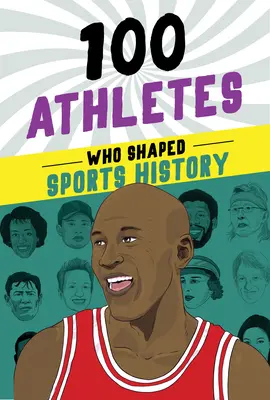 100 športovcov, ktorí formovali dejiny športu - 100 Athletes Who Shaped Sports History
