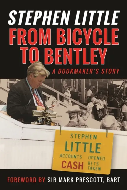 Od bicykla k Bentley, príbeh bookmakera - Stephen Little - From Bicycle to Bentley, A Bookmaker's Story - by Stephen Little