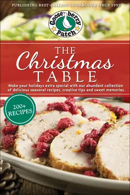 Vianočný stôl: Vianočná kuchyňa: lahodné sezónne recepty, kreatívne tipy a sladké spomienky - The Christmas Table: Delicious Seasonal Recipes, Creative Tips and Sweet Memories