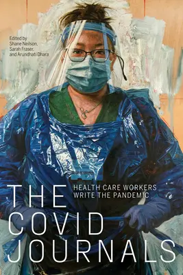 Covidove denníky: Zdravotnícki pracovníci píšu o pandémii - The Covid Journals: Health Care Workers Write the Pandemic