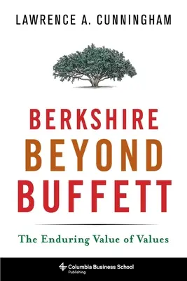 Berkshire za Buffettom: Trvalá hodnota hodnôt - Berkshire Beyond Buffett: The Enduring Value of Values