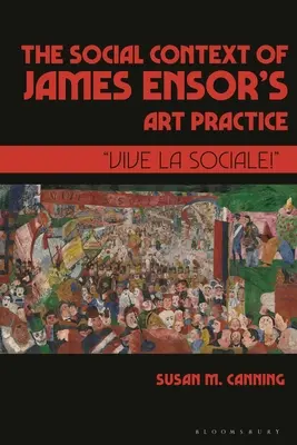 Sociálny kontext umeleckej praxe Jamesa Ensora: Vive La Sociale!