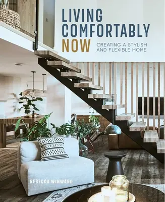 Žijeme pohodlne teraz: Vytvorte si štýlový a flexibilný domov - Living Comfortably Now: Creating a Stylish and Flexible Home