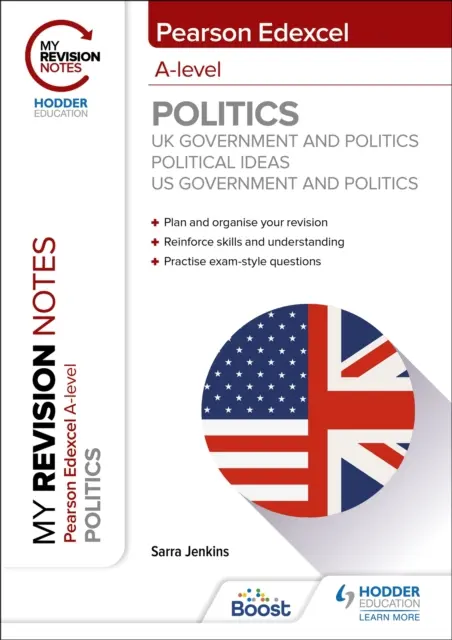 Moje poznámky k revízii: Pearson Edexcel A-level Politics: Vláda a politika Spojeného kráľovstva, Politické idey a Vláda a politika USA - My Revision Notes: Pearson Edexcel A-level Politics: UK Government and Politics, Political Ideas and US Government and Politics