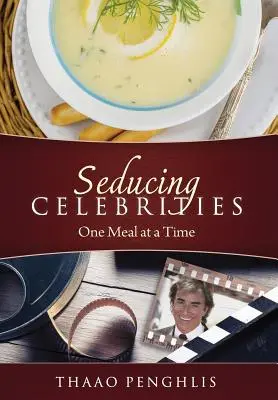 Zvádzanie celebrít po jednom jedle - Seducing Celebrities One Meal at a Time