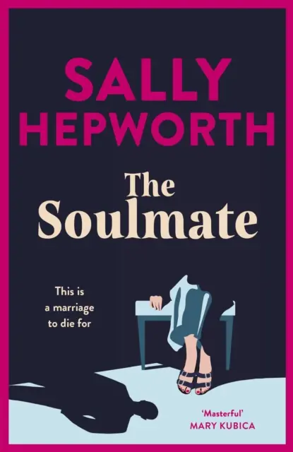 Spriaznená duša - úplne nový návykový psychologický triler od autorky medzinárodných bestsellerov pre rok 2023 - Soulmate - the brand new addictive psychological suspense thriller from the international bestselling author for 2023