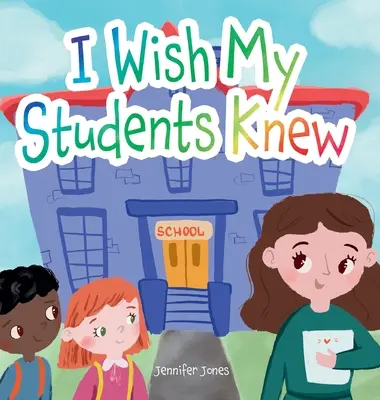 Želám si, aby to moji žiaci vedeli: List žiakom v prvý a posledný deň školy - I Wish My Students Knew: A Letter to Students on the First Day and Last Day of School