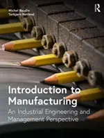 Úvod do výroby: Z pohľadu priemyselného inžinierstva a manažmentu - Introduction to Manufacturing: An Industrial Engineering and Management Perspective