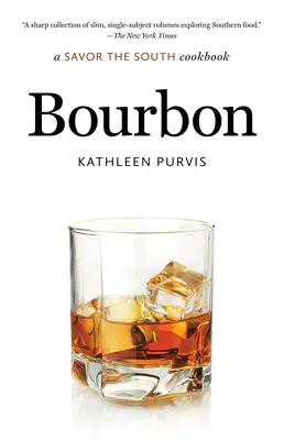 Bourbon: A Savor the South Cookbook (Kuchařka o ochutnávaní juhu) - Bourbon: A Savor the South Cookbook
