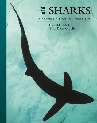 Životy žralokov: Prírodné dejiny života žralokov - The Lives of Sharks: A Natural History of Shark Life