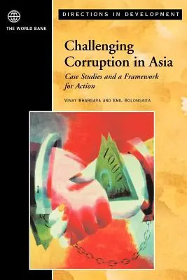Výzvy proti korupcii v Ázii: Prípadové štúdie a akčný rámec - Challenging Corruption in Asia: Case Studies and a Framework for Action