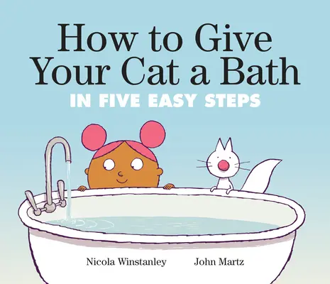Ako vykúpať mačku: V piatich jednoduchých krokoch: Ako naučiť mačku - How to Give Your Cat a Bath: In Five Easy Steps