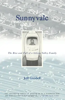 Sunnyvale: Vzostup a pád rodiny zo Silicon Valley - Sunnyvale: The Rise and Fall of a Silicon Valley Family