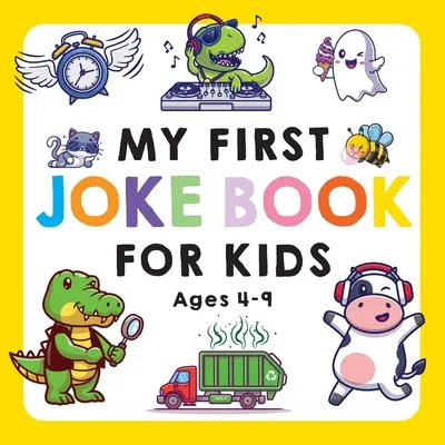 Moja prvá kniha vtipov pre deti od 4 do 9 rokov - My First Joke Book for Kids Ages 4-9