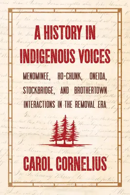 História v hlasoch pôvodných obyvateľov: Interakcie medzi Menominee, Ho-Chunk, Oneida, Stockbridge a Brothertown v období odsunu - A History in Indigenous Voices: Menominee, Ho-Chunk, Oneida, Stockbridge, and Brothertown Interactions in the Removal Era