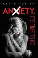 Úzkosť, je čas ísť - Anxiety, It's Time to Go