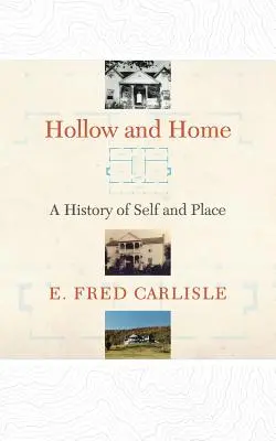 Dutý a domov: Dejiny seba a miesta - Hollow and Home: A History of Self and Place