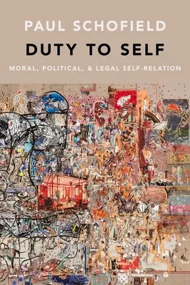 Povinnosť voči sebe: Morálny, politický a právny vzťah k sebe samému - Duty to Self: Moral, Political, and Legal Self-Relation