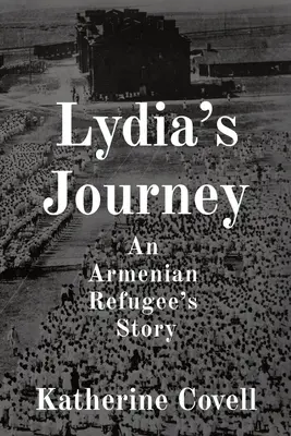 Lydiina cesta: Príbeh arménskej utečenky - Lydia's Journey: An Armenian Refugee's Story