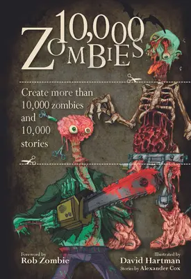 10 000 zombie: Vytvorte viac ako 10 000 zombie a 10 000 príbehov - 10,000 Zombies: Create More Than 10,000 Zombies and 10,000 Stories