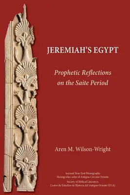 Jeremiášov Egypt: Prorocké úvahy o saitskom období - Jeremiah's Egypt: Prophetic Reflections on the Saite Period