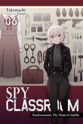 Spy Classroom, Vol. 6 (Light Novel): Pandemonium, tvoje meno je Sybilla - Spy Classroom, Vol. 6 (Light Novel): Pandemonium, Thy Name Is Sybilla