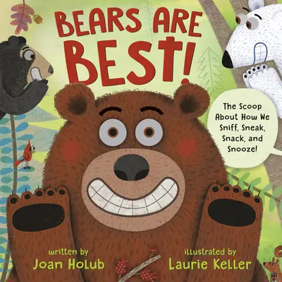 Medvede sú najlepší! Medvede: Ako ňucháme, čmucháme, chrumkáme a drieme! - Bears Are Best!: The Scoop about How We Sniff, Sneak, Snack, and Snooze!