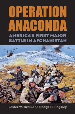 Operácia Anakonda: Prvá veľká americká bitka v Afganistane [s CD (audio)] - Operation Anaconda: America's First Major Battle in Afghanistan [With CD (Audio)]