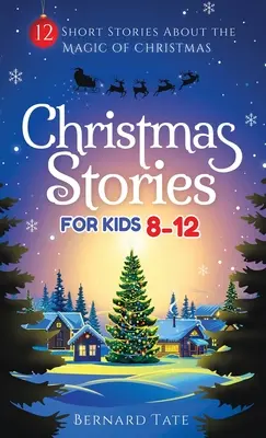 Vianočné príbehy pre deti od 8 do 12 rokov - Christmas Stories for Kids 8-12