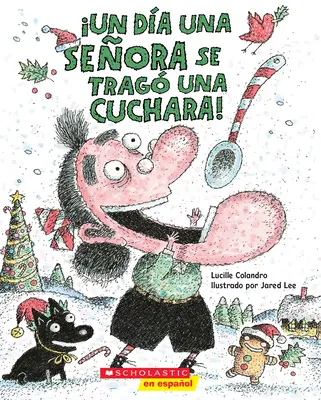 Un Da Una Seora Se Trag Una Cuchara! (There Was an Old Lady Who Swallowed a Spoon!)
