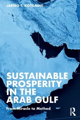 Udržateľná prosperita v Arabskom zálive: Od zázraku k metóde - Sustainable Prosperity in the Arab Gulf: From Miracle to Method