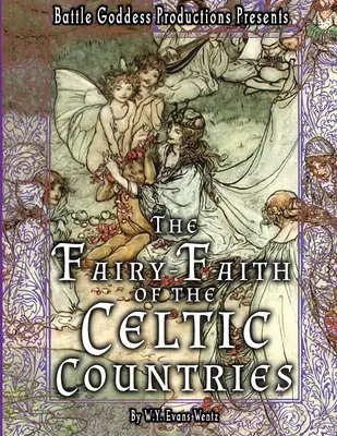 Rozprávková viera keltských krajín s ilustráciami - The Fairy-Faith of the Celtic Countries with Illustrations