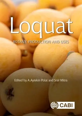 Loquat: Lukát: botanika, produkcia a použitie - Loquat: Botany, Production and Uses