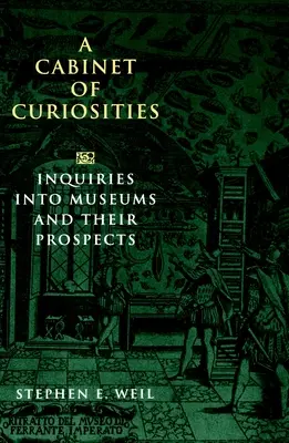 Kabinet kuriozít: Inquiries Into Museums and Their Prospects (Skúmanie múzeí a ich perspektív) - A Cabinet of Curiosities: Inquiries Into Museums and Their Prospects