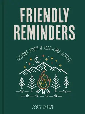 Priateľské pripomienky: Lekcie od divocha, ktorý sa stará o seba - Friendly Reminders: Lessons from a Self-Care Savage