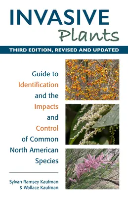 Invázne rastliny: Príručka na identifikáciu, vplyv a kontrolu bežných severoamerických druhov - Invasive Plants: Guide to Identification and the Impacts and Control of Common North American Species
