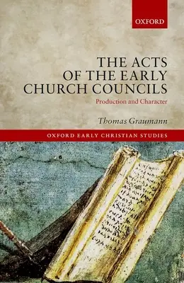 Akty raných cirkevných koncilov Akty: Ich tvorba a charakter - The Acts of Early Church Councils Acts: Production and Character