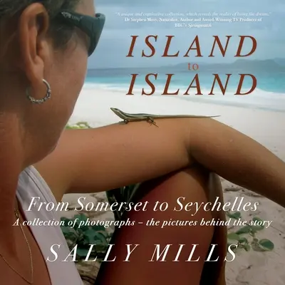 Od ostrova k ostrovu - od Somersetu po Seychely: Zborník fotografií - zbierka fotografií - obrázky za príbehom - Island to Island - From Somerset to Seychelles: Photograph Collection - A collection of photographs - the pictures behind the story
