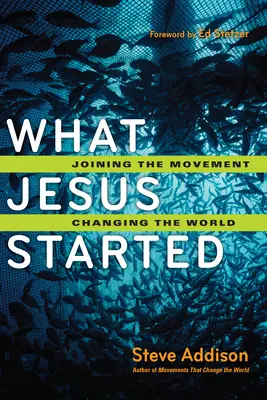 Čo začal Ježiš: Pripojenie sa k hnutiu, ktoré mení svet - What Jesus Started: Joining the Movement, Changing the World