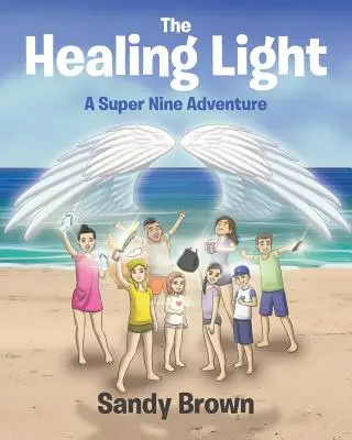 Liečivé svetlo: Dobrodružstvo superdeviatky - The Healing Light: A Super Nine Adventure