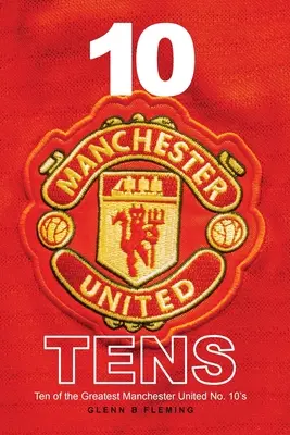 10 desiatok Manchester United - 10 Manchester United Tens