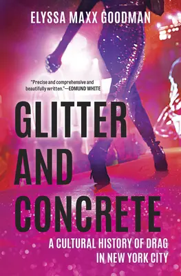 Lesk a betón: Kultúrne dejiny ťahu v New Yorku - Glitter and Concrete: A Cultural History of Drag in New York City