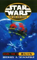 Star Wars: Nový rád Jediov - Temný príliv Ruiny - Star Wars: The New Jedi Order - Dark Tide Ruin