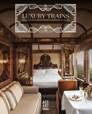 Luxusné vlaky: Nádhera, elegancia a extravagancia - Luxury Trains: Splendour, Elegance & Extravagance