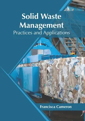 Nakladanie s tuhým odpadom: Praktiky a aplikácie - Solid Waste Management: Practices and Applications