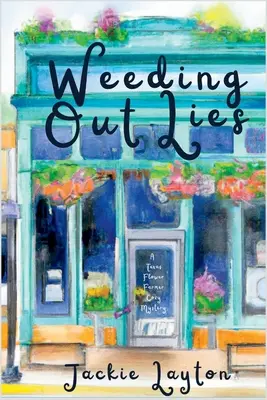 Odstraňovanie lží: A Texas Flower Farmer Cozy Mystery - Weeding Out Lies: A Texas Flower Farmer Cozy Mystery