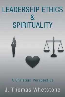 Leadership Ethics & Spirituality: Kresťanská perspektíva - Leadership Ethics & Spirituality: A Christian Perspective