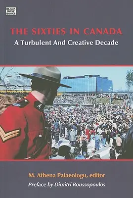 Šesťdesiate roky v Kanade: Búrlivé a tvorivé desaťročie - The Sixties in Canada: A Turbulent and Creative Decade