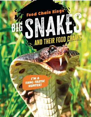 Veľké hady: A ich potravinové reťazce - Big Snakes: And Their Food Chains